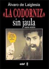 CODORNIZ SIN JAULA, LA | 9788441430587 | DE LAIGLESIA, ÁLVARO | Llibreria Aqualata | Comprar libros en catalán y castellano online | Comprar libros Igualada