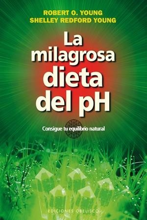 MILAGROSA DIETA DEL PH | 9788497778251 | YOUNG, ROBERT O. / YOUNG, SHELLEY REDFORD | Llibreria Aqualata | Comprar llibres en català i castellà online | Comprar llibres Igualada