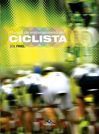 MANUAL DE ENTRENAMIENTO DEL CICLISTA | 9788499100739 | FRIEL, JOE | Llibreria Aqualata | Comprar libros en catalán y castellano online | Comprar libros Igualada