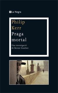 PRAGA MORTAL. UNA INVESTIGACIÓ DE BERNIE GUNTHER | 9788482645490 | KERR, PHILIP | Llibreria Aqualata | Comprar libros en catalán y castellano online | Comprar libros Igualada