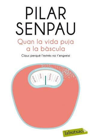 QUAN LA VIDA PUJA A LA BÀSCULA | 9788499304915 | SENPAU, PILAR | Llibreria Aqualata | Comprar libros en catalán y castellano online | Comprar libros Igualada