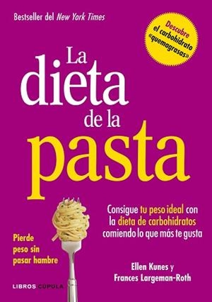 DIETA DE LA PASTA, LA | 9788448002978 | KUNES, ELLEN / LARGEMAN-ROTH, FRANCES | Llibreria Aqualata | Comprar libros en catalán y castellano online | Comprar libros Igualada