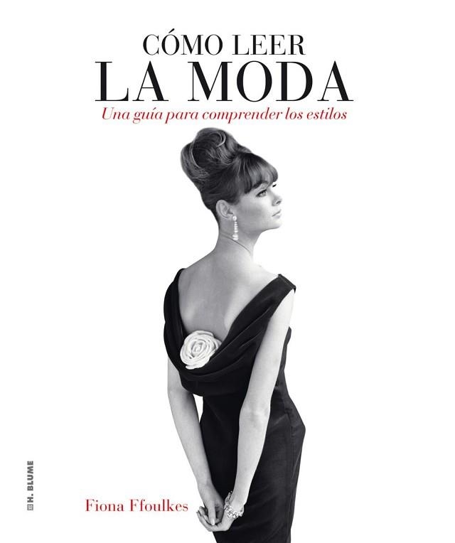 COMO LEER LA MODA. UNA GUIA PARA COMPRENDER LOS ESTILOS | 9788496669727 | FFOULKES, FIONA | Llibreria Aqualata | Comprar libros en catalán y castellano online | Comprar libros Igualada