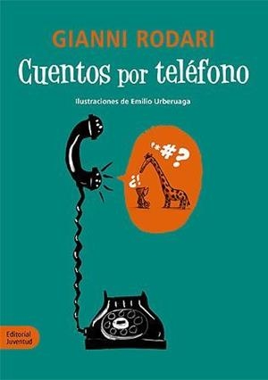 CUENTOS POR TELÉFONO | 9788426139160 | RODARI, GIANNI / URBERUAGA, EMILIO | Llibreria Aqualata | Comprar libros en catalán y castellano online | Comprar libros Igualada