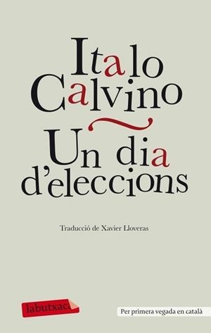 UN DIA D'ELECCIONS | 9788499304304 | CALVINO, ITALO | Llibreria Aqualata | Comprar llibres en català i castellà online | Comprar llibres Igualada
