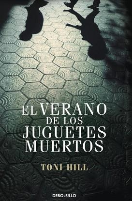 VERANO DE LOS JUGUETES MUERTOS, EL | 9788499897950 | HILL,TONI | Llibreria Aqualata | Comprar libros en catalán y castellano online | Comprar libros Igualada