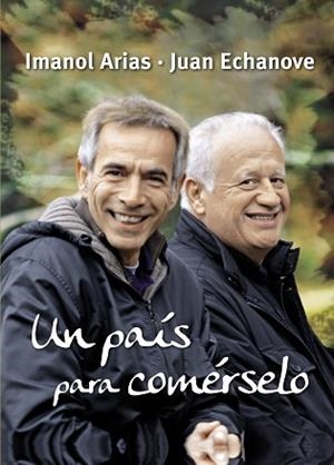 UN PAÍS PARA COMÉRSELO | 9788425348372 | ECHANOVE, JUAN / ARIAS, IMANOL | Llibreria Aqualata | Comprar libros en catalán y castellano online | Comprar libros Igualada