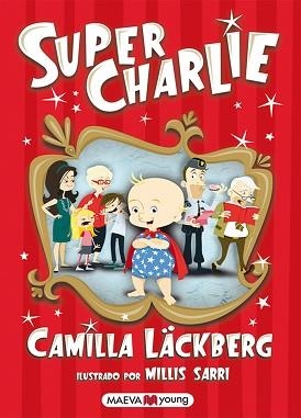 SUPER CHARLIE | 9788415532040 | LÄCKBERG, CAMILLA / SARRI, MILLIS | Llibreria Aqualata | Comprar llibres en català i castellà online | Comprar llibres Igualada