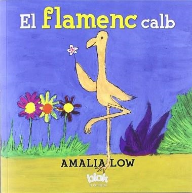 FLAMENC CALB, EL | 9788493961527 | LOW, AMALIA | Llibreria Aqualata | Comprar libros en catalán y castellano online | Comprar libros Igualada
