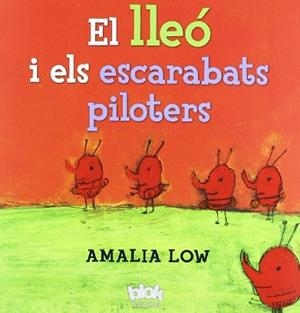 LLEÓ I ELS ESCARABATS PILOTERS, EL | 9788493961534 | LOW, AMALIA | Llibreria Aqualata | Comprar libros en catalán y castellano online | Comprar libros Igualada