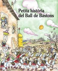 PETITA HISTORIA DEL BALL DE BASTONS | 9788483349892 | BAYES, PILARIN | Llibreria Aqualata | Comprar libros en catalán y castellano online | Comprar libros Igualada