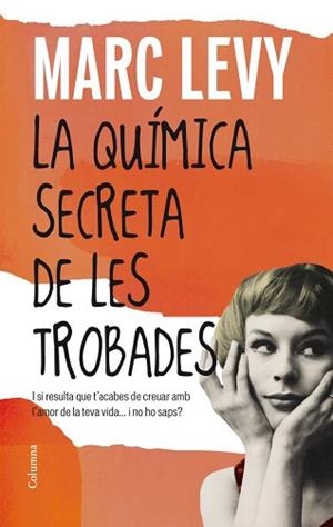 QUÍMICA SECRETA DE LES TROBADES, LA | 9788466415187 | LEVY, MARC | Llibreria Aqualata | Comprar llibres en català i castellà online | Comprar llibres Igualada