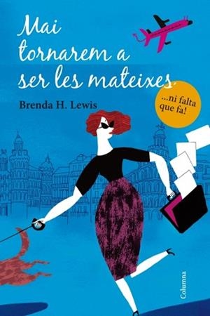 MAI TORNAREM A SER LES MATEIXES... NI FALTA QUE FA! | 9788466415132 | LEWIS, BRENDA H. | Llibreria Aqualata | Comprar llibres en català i castellà online | Comprar llibres Igualada