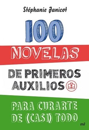 100 NOVELAS DE PRIMEROS AUXILIOS PARA CURARTE DE (CASI) TODO | 9788427031975 | JANICOT, STÉPHANIE  | Llibreria Aqualata | Comprar llibres en català i castellà online | Comprar llibres Igualada