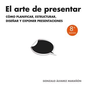 ARTE DE PRESENTAR, EL | 9788498752205 | ÁLVAREZ MARAÑÓN, GONZALO | Llibreria Aqualata | Comprar llibres en català i castellà online | Comprar llibres Igualada