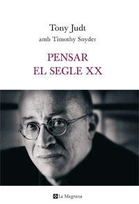 PENSAR EL SEGLE XX | 9788482645452 | JUDT, TONY / SNYDER, TIMOTHY | Llibreria Aqualata | Comprar libros en catalán y castellano online | Comprar libros Igualada