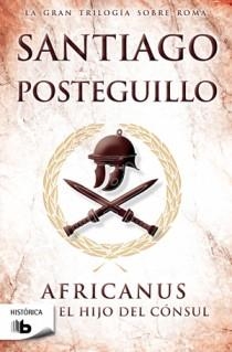 AFRICANUS. EL HIJO DEL CÓNSUL | 9788498726602 | POSTEGUILLO, SANTIAGO | Llibreria Aqualata | Comprar libros en catalán y castellano online | Comprar libros Igualada