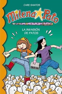 MILENA PATO 4. LA INVASIÓN DE PATOS | 9788484418801 | SANTOS,CARE / CRUZ,DANI | Llibreria Aqualata | Comprar libros en catalán y castellano online | Comprar libros Igualada