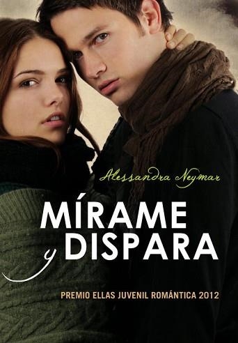 MÍRAME Y DISPARA | 9788484418788 | NEYMAR, ALESSANDRA | Llibreria Aqualata | Comprar libros en catalán y castellano online | Comprar libros Igualada