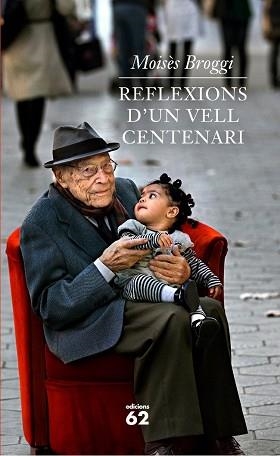 REFLEXIONS D'UN VELL CENTENARI | 9788429768640 | BROGGI, MOISES | Llibreria Aqualata | Comprar libros en catalán y castellano online | Comprar libros Igualada