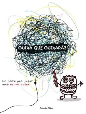 GUIXA QUE GUIXARAS | 9788492790890 | TULLET, HERVE | Llibreria Aqualata | Comprar llibres en català i castellà online | Comprar llibres Igualada