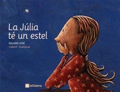 JULIA TE UN ESTEL, LA | 9788424623340 | JOSE, EDUARD / GUBIANAS, VALENTI | Llibreria Aqualata | Comprar libros en catalán y castellano online | Comprar libros Igualada