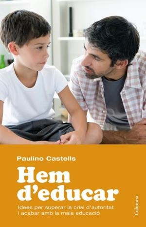 HEM D''EDUCAR | 9788466413589 | CASTELLS, PAULINO | Llibreria Aqualata | Comprar llibres en català i castellà online | Comprar llibres Igualada