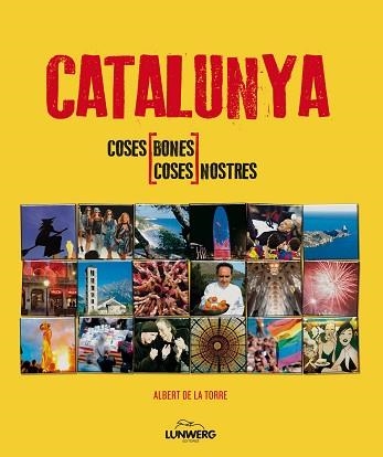 CATALUNYA. COSES  BONES COSES NOSTRES | 9788497858533 | DE LA TORRE, ALBERT | Llibreria Aqualata | Comprar libros en catalán y castellano online | Comprar libros Igualada