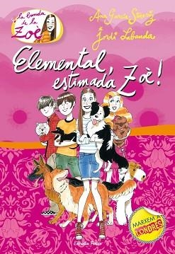 ELEMENTAL, ESTIMADA ZOE (ZOE 2) | 9788499325415 | GARCIA-SIÑERIZ, ANA / LABANDA, JORDI | Llibreria Aqualata | Comprar llibres en català i castellà online | Comprar llibres Igualada
