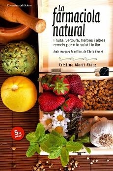FARMACIOLA NATURAL, LA | 9788415456407 | MARTÍ RIBAS, CRISTINA | Llibreria Aqualata | Comprar libros en catalán y castellano online | Comprar libros Igualada