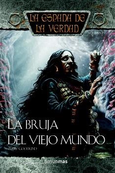 BRUJA DEL VIEJO MUNDO, LA (LA ESPADA DE LA VERDAD 19) | 9788448038656 | GOODKING, TERRY | Llibreria Aqualata | Comprar libros en catalán y castellano online | Comprar libros Igualada