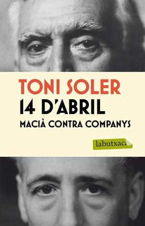 14 D'ABRIL. MACIÀ CONTRA COMPANYS | 9788499305042 | SOLER, TONI | Llibreria Aqualata | Comprar llibres en català i castellà online | Comprar llibres Igualada