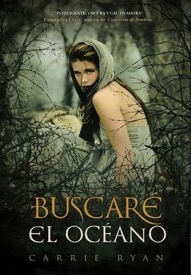 BUSCARÉ EL OCÉANO | 9788484418825 | RYAN, CARRIE | Llibreria Aqualata | Comprar libros en catalán y castellano online | Comprar libros Igualada