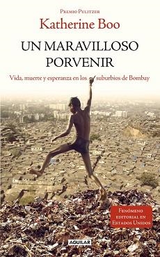 UN MARAVILLOSO PORVENIR  | 9788403012585 | BOO, KATHERINE | Llibreria Aqualata | Comprar llibres en català i castellà online | Comprar llibres Igualada