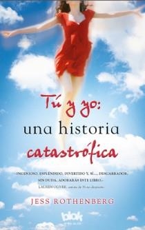 TÚ Y YO: UNA HISTORIA CATASTRÓFICA | 9788493961343 | ROTHENBERG, JESS | Llibreria Aqualata | Comprar libros en catalán y castellano online | Comprar libros Igualada