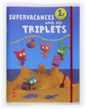 SUPERVACANCES AMB ELS TRIPLETS. 1R PRIMÀRIA | 9788466125925 | Llibreria Aqualata | Comprar llibres en català i castellà online | Comprar llibres Igualada