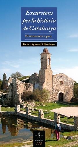 EXCURSIONS PER LA HISTORIA DE CATALUNYA (AZIMUT 118) | 9788497917988 | AYMAMI I DOMINGO, GENER | Llibreria Aqualata | Comprar libros en catalán y castellano online | Comprar libros Igualada