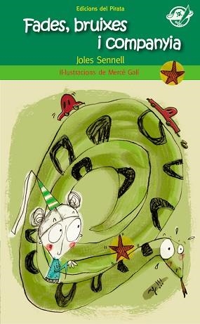 FADES, BRUIXES I COMPANYIA (PIRATA VERD 55) | 9788496569881 | SENNELL, JOLES / GALÍ, MERCÈ (IL·LUSTR) | Llibreria Aqualata | Comprar llibres en català i castellà online | Comprar llibres Igualada