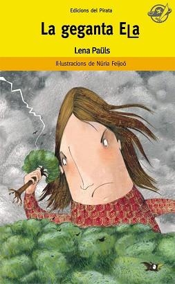 GEGANTA ELA, LA (PIRATA GROC 54) | 9788496569874 | PAÜLLS, LENA / FEIJOÓ, NÚRIA (IL·LLUSTR) | Llibreria Aqualata | Comprar libros en catalán y castellano online | Comprar libros Igualada