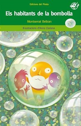 HABITANTS DE LA BOMBOLLA, ELS (PIRATA VERD 50) | 9788496569782 | BELTRAN, MONTSERRAT / CLARIANA, ANNA (IL·LUSTR) | Llibreria Aqualata | Comprar libros en catalán y castellano online | Comprar libros Igualada