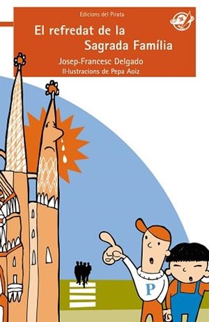 REFREDAT DE LA SAGRADA FAMILIA, EL (TRESOR DEL PIRATA 5) | 9788496569669 | DELGADO, JOSEP-FRANCESC / AOIZ, PEPA (IL·LUSTR) | Llibreria Aqualata | Comprar libros en catalán y castellano online | Comprar libros Igualada
