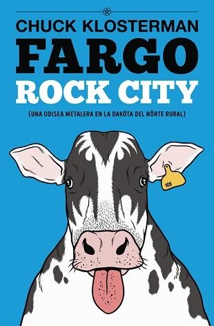 FARGO ROCK CITY. UNA ODIESA METALERA EN LA DAKOTA DEL NORTE RURAL | 9788493686444 | KLOSTERMAN, CHUCK | Llibreria Aqualata | Comprar llibres en català i castellà online | Comprar llibres Igualada
