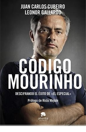 CÓDIGO MOURINHO | 9788415320517 | CUBEIRO, JUAN CARLOS  / GALLARDO, LEONOR  | Llibreria Aqualata | Comprar libros en catalán y castellano online | Comprar libros Igualada