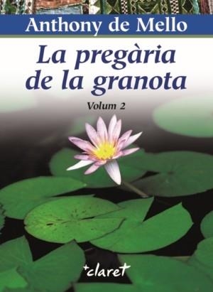 PREGARIA DE LA GRANOTA 2, LA (DAUS 101) | 9788472635852 | DE MELLO, ANTHONY | Llibreria Aqualata | Comprar libros en catalán y castellano online | Comprar libros Igualada