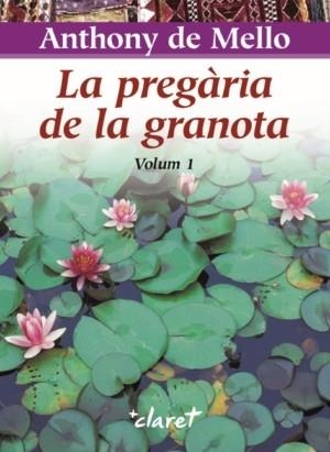 PREGARIA DE LA GRANOTA 1, LA (DAUS 100) | 9788472635692 | DE MELLO, ANTHONY | Llibreria Aqualata | Comprar libros en catalán y castellano online | Comprar libros Igualada