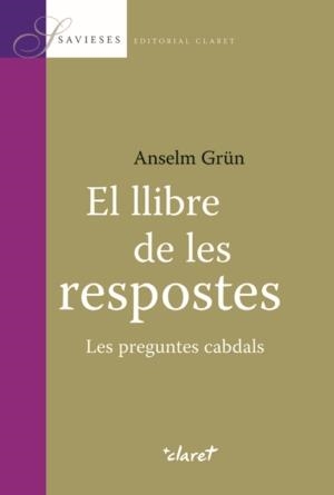 LLIBRE DE LES RESPOSTES, EL (SAVIESES) | 9788498461978 | GRUN, ANSELM | Llibreria Aqualata | Comprar libros en catalán y castellano online | Comprar libros Igualada
