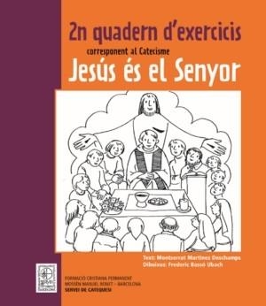 SEGON QUADERN D'EXERCICIS DEL CATECISME JESUS ES EL SENYOR | 9788498464085 | MARTÍNEZ DESCHAMPS, MONTSERRAT | Llibreria Aqualata | Comprar libros en catalán y castellano online | Comprar libros Igualada