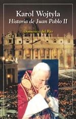 KAROL WOJTYLA: LA HISTORIA DE JUAN PABLO II | 9788428526364 | DEL RIO, DOMINICO | Llibreria Aqualata | Comprar libros en catalán y castellano online | Comprar libros Igualada