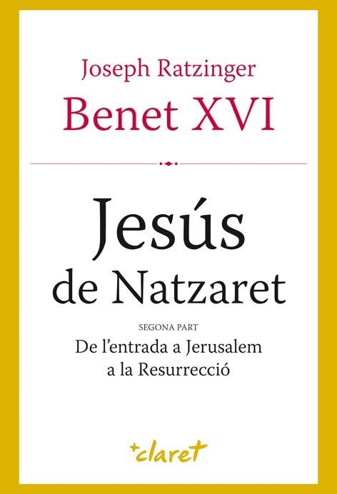 JESUS DE NATZARET 2A. PART. DE L'ENTRADA A JERUSALEM A LA RESURRECCIO | 9788498462067 | Llibreria Aqualata | Comprar libros en catalán y castellano online | Comprar libros Igualada