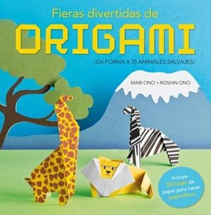 FIERAS DIVERTIDAS DE ORIGAMI | 9788425347412 | ONO, MARI / ONO, ROSHIN | Llibreria Aqualata | Comprar libros en catalán y castellano online | Comprar libros Igualada